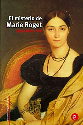 El misterio de Marie Roget (Biblioteca Edgar Allan Poe)
